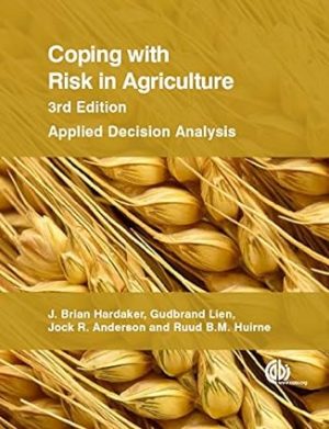 Coping With Risk in Agriculture Applied Decision Analysis 3rd Edition