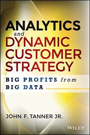Analytics and Dynamic Customer Strategy Big Profits from Big Data