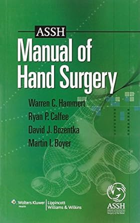 ASSH Manual of Hand Surgery