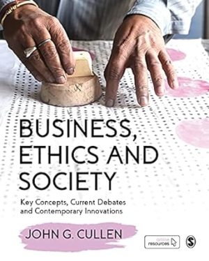 Business Ethics and Society Key Concepts Current Debates and Contemporary Innovations