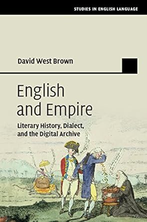 English and Empire Literary History Dialect and the Digital Archive
