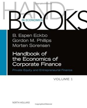 Handbook of the Economics of Corporate Finance Private Equity and Entrepreneurial Finance
