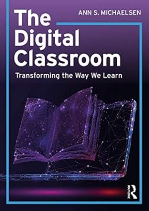 The Digital Classroom Transforming the Way We Learn