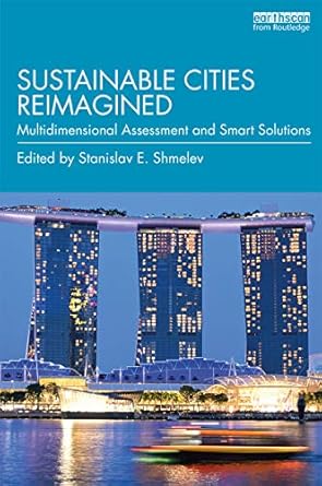Sustainable Cities Reimagined Multidimensional Assessment and Smart Solutions