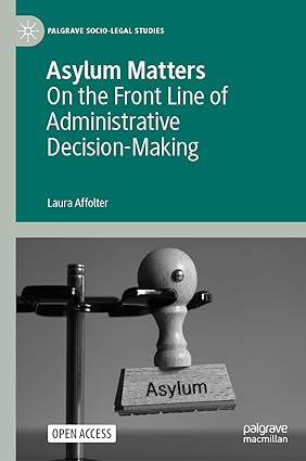 Asylum Matters On the Front Line of Administrative Decision Making