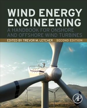 Wind Energy Engineering A Handbook for Onshore and Offshore Wind Turbines 2nd Edition