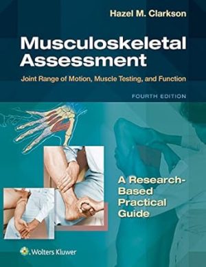 Musculoskeletal Assessment Joint Range of Motion Muscle Testing and Function