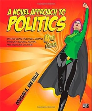 A Novel Approach to Politics Introducing Political Science through Books Movies and Popular Culture