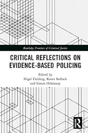 Critical Reflections on Evidence Based Policing