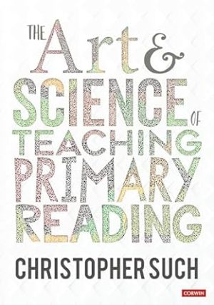 The Art and Science of Teaching Primary Reading