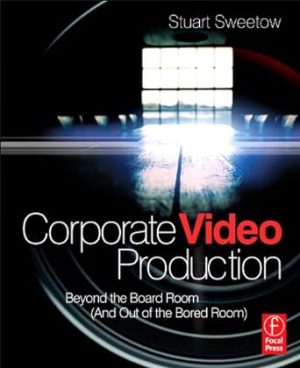 Corporate Video Production Beyond the Board Room