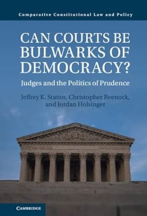 Can Courts be Bulwarks of Democracy Judges and the Politics of Prudence