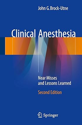 Clinical Anesthesia Near Misses and Lessons Learned 2nd Edition