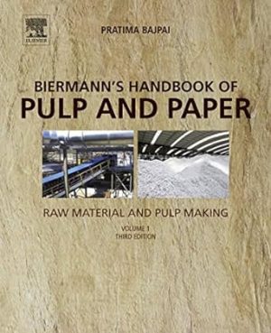 Biermanns Handbook of Pulp and Paper Volume 1 Raw Material and Pulp Making 3rd Edition