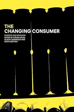 The Changing Consumer Markets and Meanings