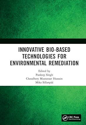 Innovative Bio Based Technologies for Environmental Remediation