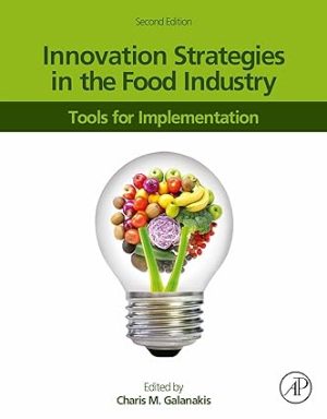 Innovation Strategies in the Food Industry Tools for Implementation 2nd Edition