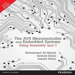 The AVR Microcontroller and Embedded Systems Using Assembly and C