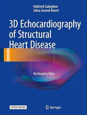3D Echocardiography of Structural Heart Disease An Imaging Atlas