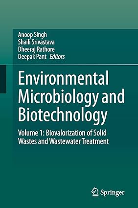 Environmental Microbiology and Biotechnology Volume 1 Biovalorization of Solid Wastes and Wastewater Treatment