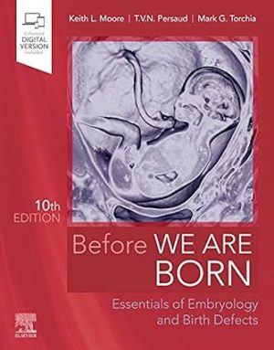 Before We Are Born Essentials of Embryology and Birth Defects 10th Edition