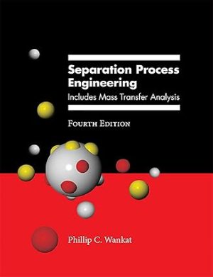 Separation Process Engineering Includes Mass Transfer Analysis 4th Edition