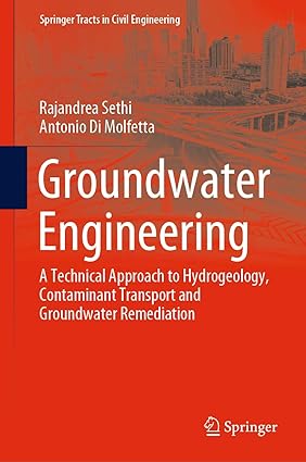 Groundwater Engineering A Technical Approach to Hydrogeology Contaminant Transport and Groundwater Remediation
