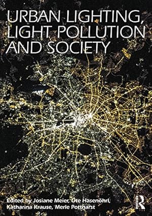 Urban Lighting Light Pollution and Society