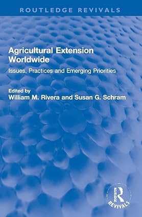 Agricultural Extension Worldwide Issues Practices and Emerging Priorities