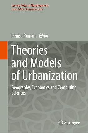 Theories and Models of Urbanization Geography Economics and Computing Sciences
