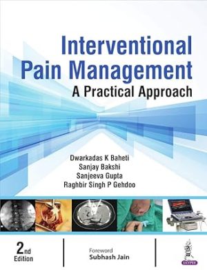 Interventional Pain Management A Practical Approach 2nd Edition