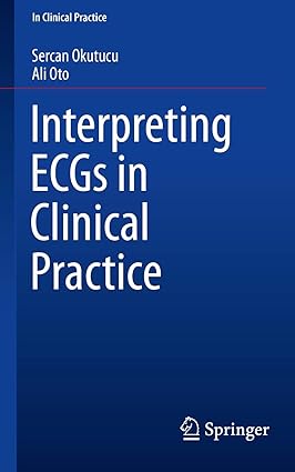 Interpreting Ecgs N Clinical Practice