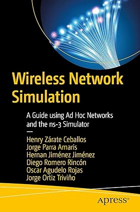 Wireless Network Simulation A Guide using Ad Hoc Networks and the ns 3 Simulator