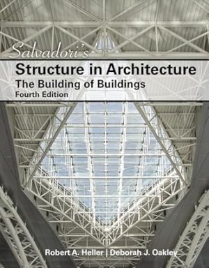 Salvadoris Structure in Architecture The Building of Buildings 4th Edition