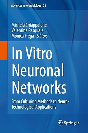 In Vitro Neuronal Networks From Culturing Methods to Neuro Technological Applications