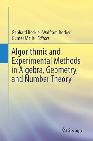 Algorithmic and Experimental Methods in Algebra Geometry and Number Theory