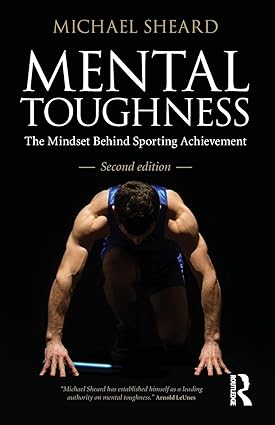 Mental Toughness The Mindset Behind Sporting Achievement 2nd Edition