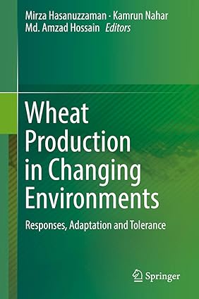Wheat Production in Changing Environments Responses Adaptation and Tolerance