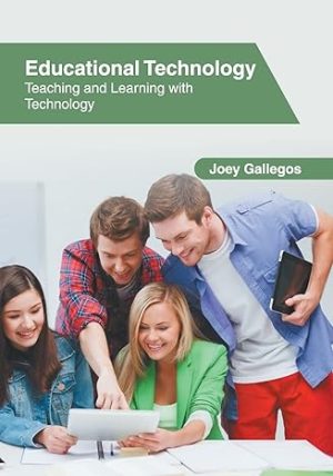 Educational Technology Teaching and Learning with Technology