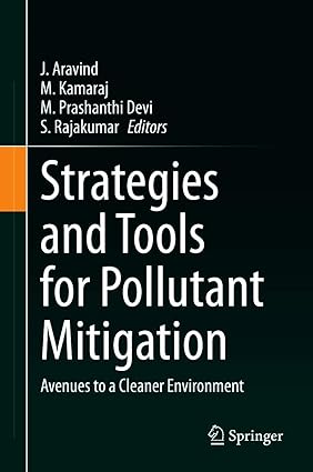 Strategies and Tools for Pollutant Mitigation Avenues to a Cleaner Environment