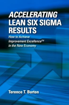 Accelerating Lean Six Sigma Results How to Achieve Improvement Excellence in the New Economy