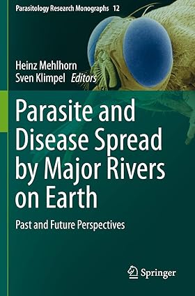 Parasite and Disease Spread by Major Rivers on Earth Past and Future Perspectives