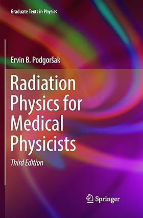 Radiation Physics for Medical Physicists 3rd Edition