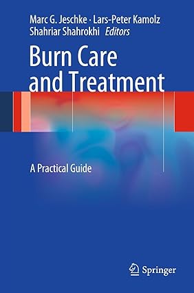 Burn Care and Treatment A Practical Guide