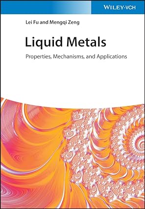 Liquid Metals Properties Mechanisms and Applications