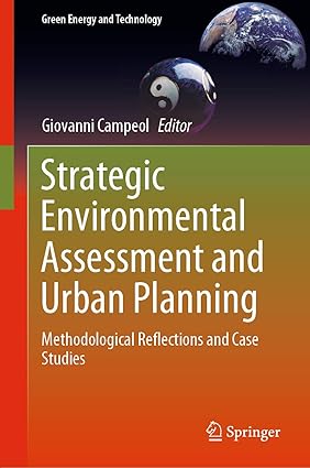 Strategic Environmental Assessment and Urban Planning Methodological Reflections and Case Studies