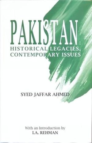 Pakistan Historical Legacies Contemporary Issues