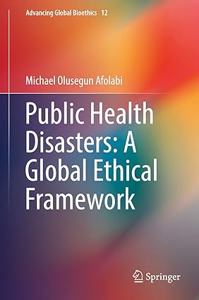 Public Health Disasters A Global Ethical Framework