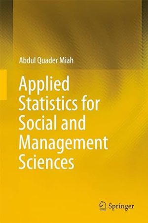 Applied Statistics for Social and Management Sciences