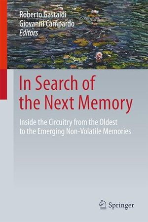 In Search of the Next Memory Inside the Circuitry from the Oldest to the Emerging Non Volatile Memories